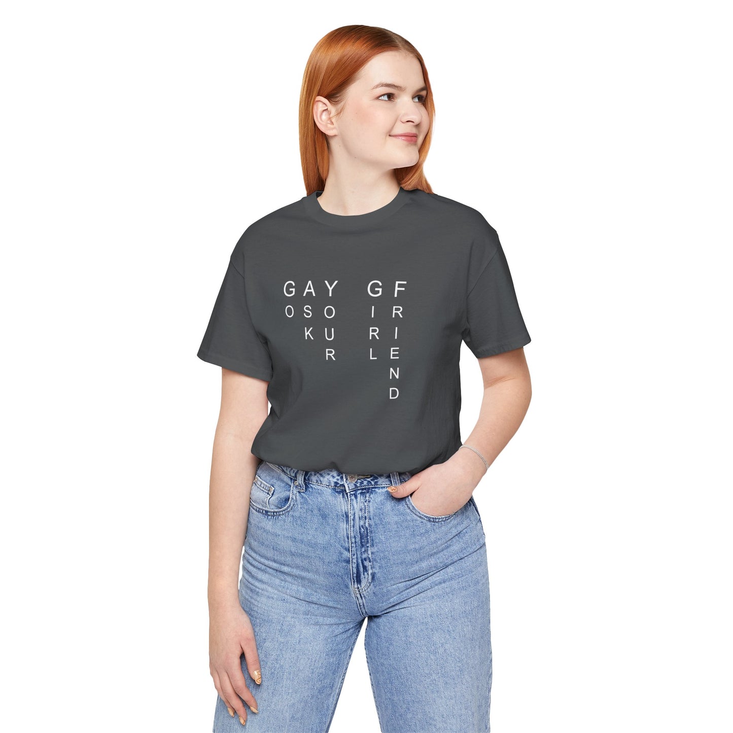 GO ASK YOUR GF T-shirt