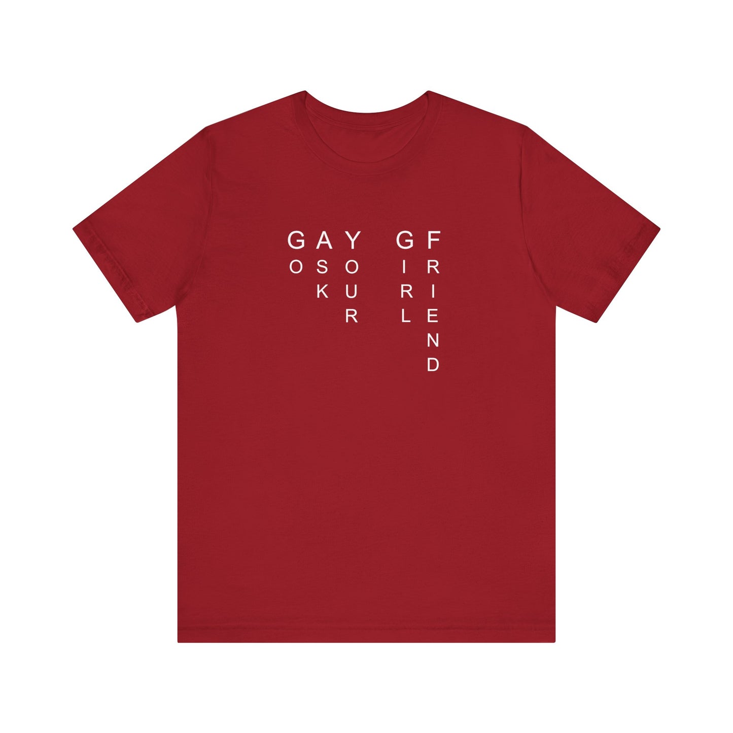 GO ASK YOUR GF T-shirt