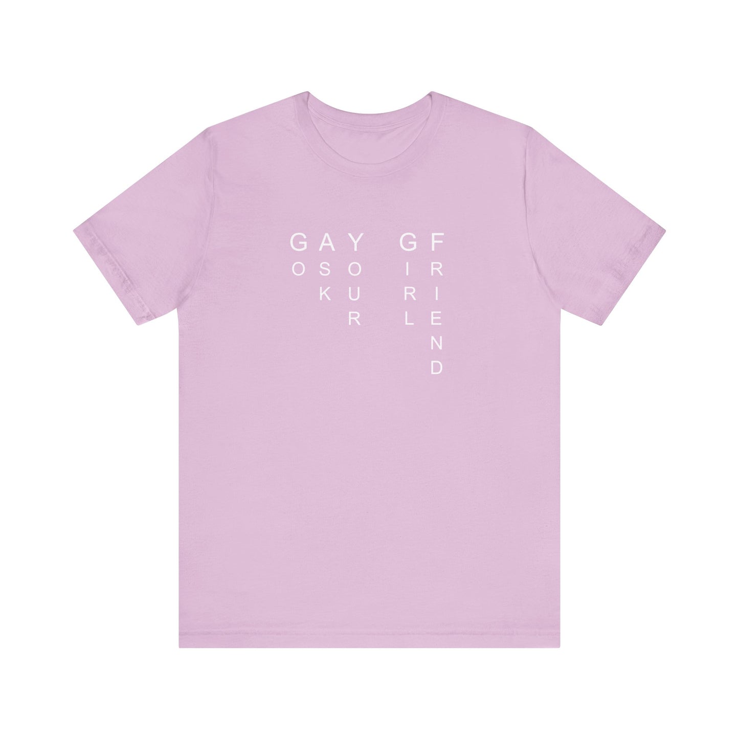 GO ASK YOUR GF T-shirt