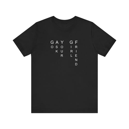 * GO ASK YOUR GF T-shirt *