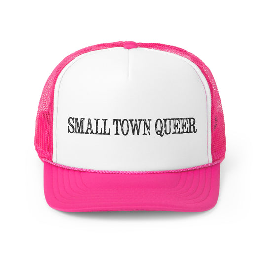 Small Town Queer Trucker Cap